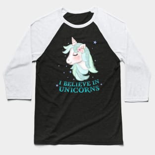 Unicorns: I believe in unicorns Baseball T-Shirt